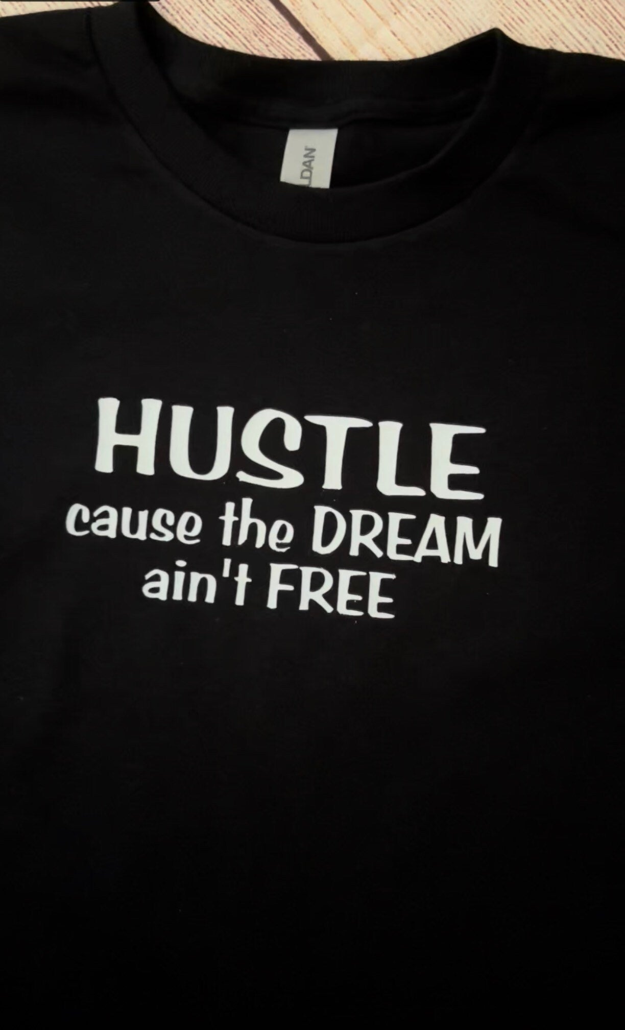 Hustle cause the dream ain’t free T-shirt.