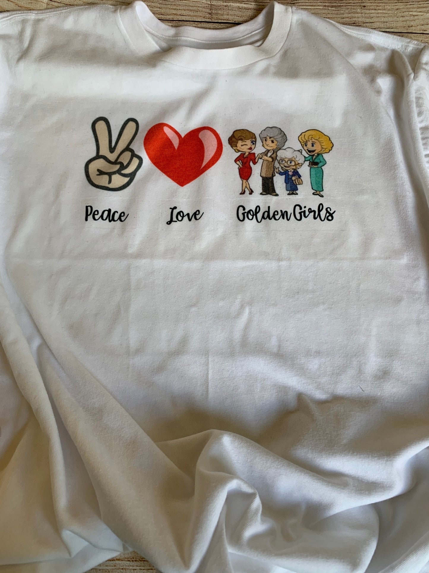 Peace Love Golden Girls T