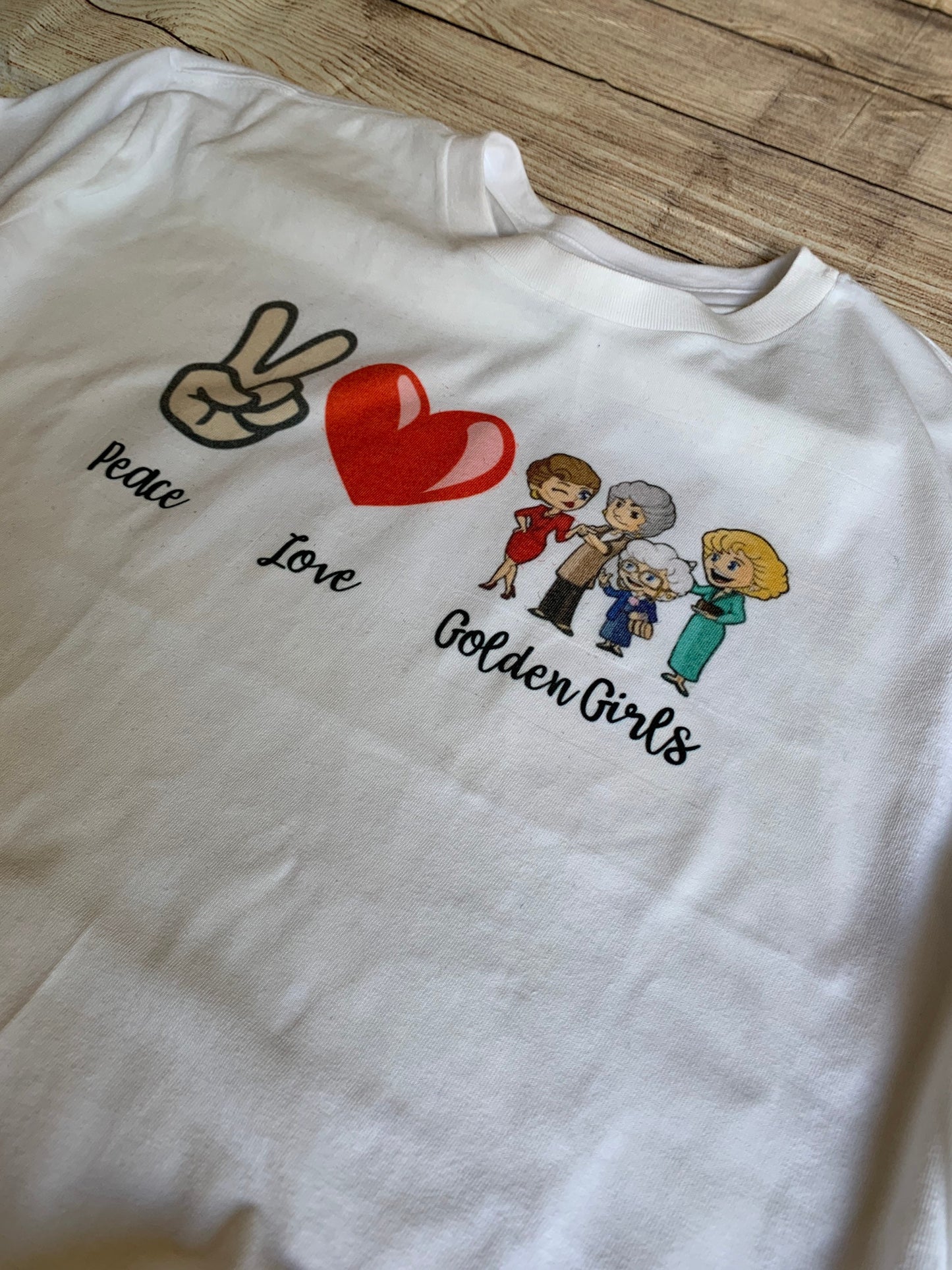 Peace Love Golden Girls T