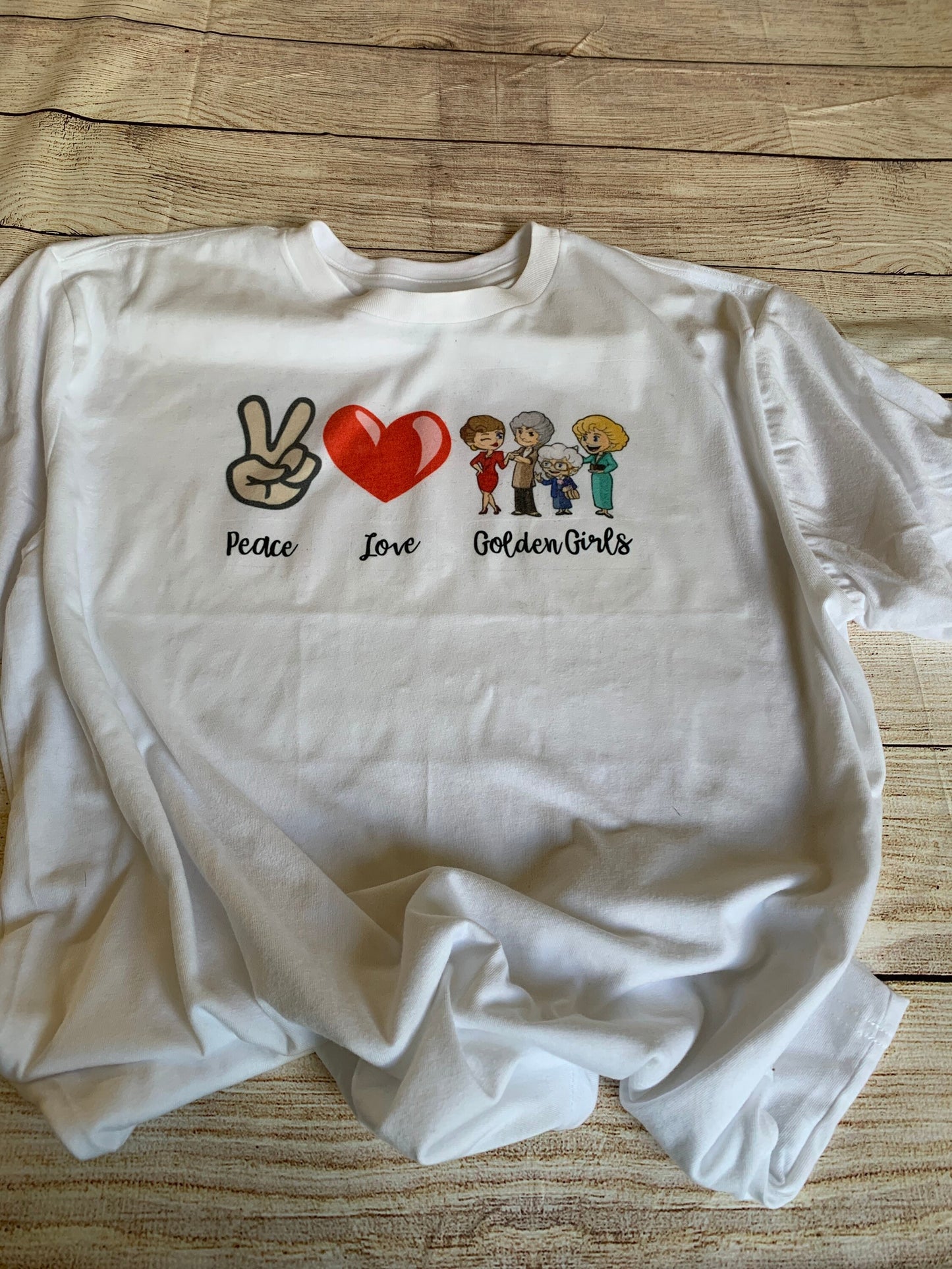 Peace Love Golden Girls T