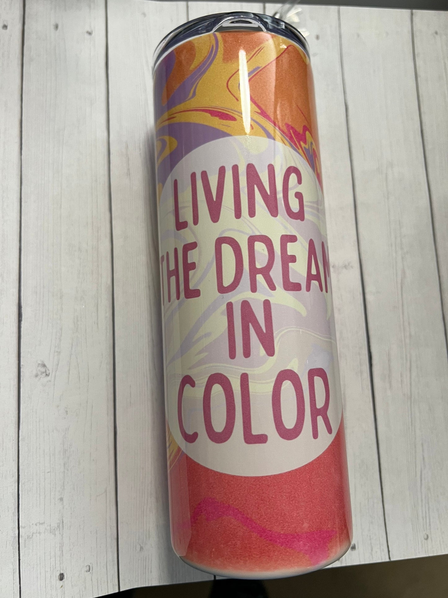 Colorful Tumbler “Living the Dream in Color”