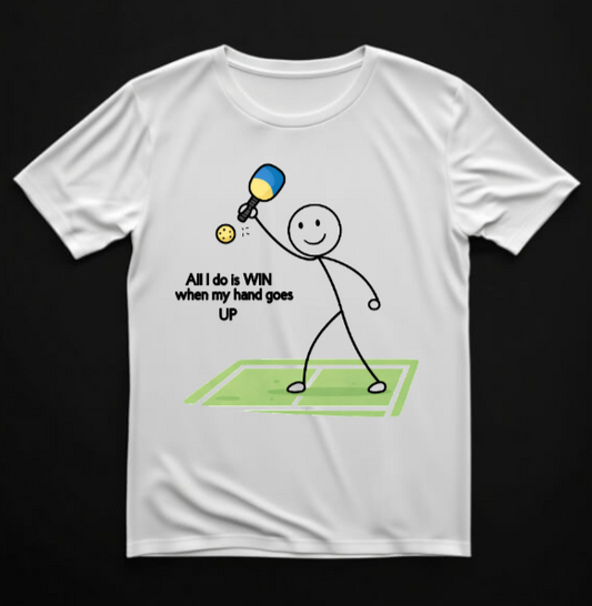Pickleball T - All I do is WIN