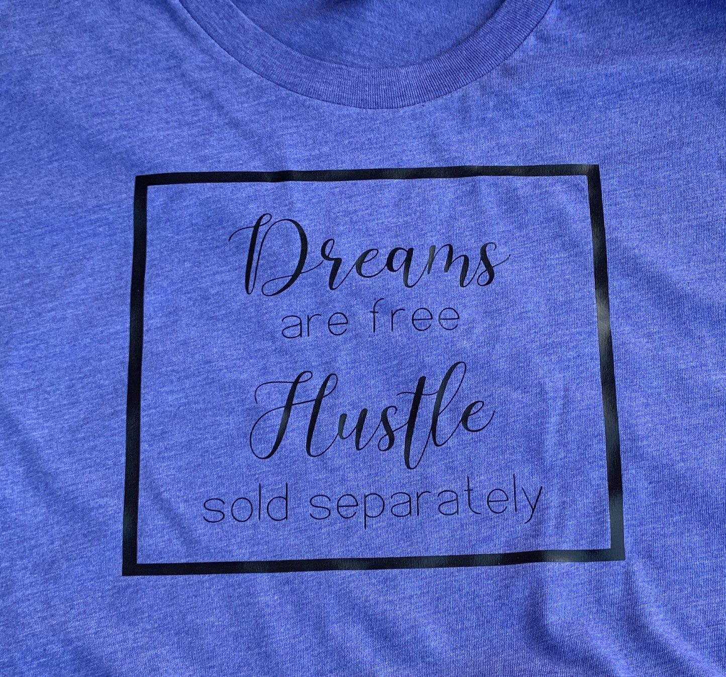 Dreams are free Hustle sold separately T-shirt.